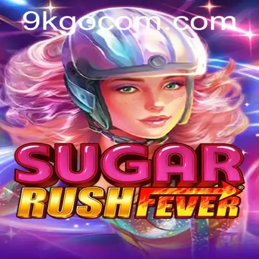 Explore the Excitement of SugarRushFever and 9K GO