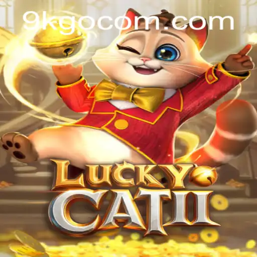 Exploring the Exciting World of LuckyCatII and 9K GO
